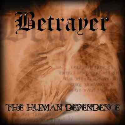 BETRAYER - The human dependence